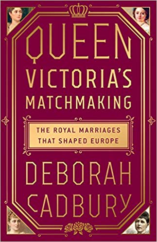 Cover of the book Queen Victoria's Matchmaking by Deborah Cadbury.