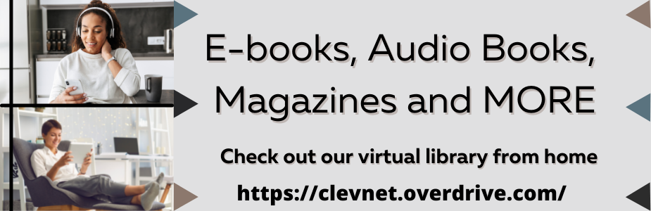 E-books, audio books, magazines and more.  Check out our virtual library from home